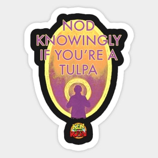 Nod Knowingly If You're a Tulpa Sticker